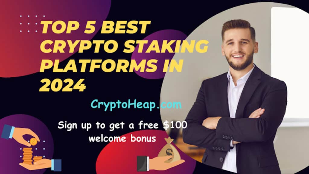 Top 5 Best Crypto Staking Platforms in 2024