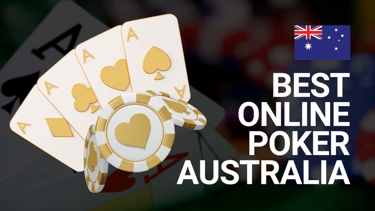 Best Online Poker Sites In Australia For Real Money (2025)